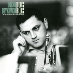 Dusko Goykovich Doos Blues (The 1967 Belgian Radio Recordings) vinyl LP