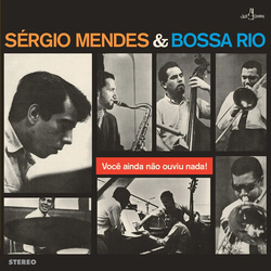 Mendes,Sergio & Bossa Rio Voce Ainda Nao Ouviu Nada (Bonus Tracks) VINYL LP