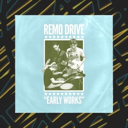 Remo Drive Early Works WHITE VINYL LP