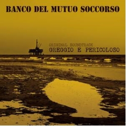Banco Del Mutuo Soccorso Greggio E Pericoloso - O.S.T.  VINYL LP