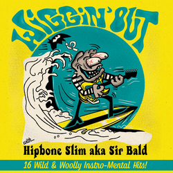 Hipbone Slim Aka Sir Bald Wiggin Out VINYL LP