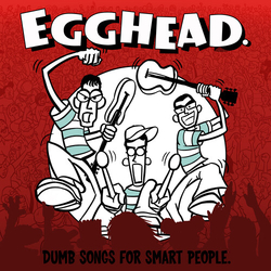 Egghead. Dumb Songs For Smart People vinyl LP