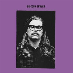 Shotgun Sawyer Shotgun Sawyer VINYL LP