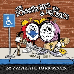 Downstrokes & The Prozacs Better Late Than Never VINYL LP