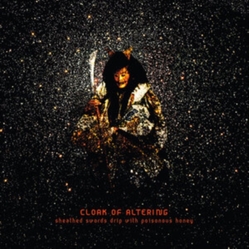 Cloak Of Altering Sheathed Swords Drip With Poisonous Honey (Uk) vinyl LP