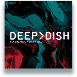 Deep Dish Flashdance Say Hello (2024 Remixes) vinyl 12