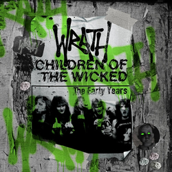 Wrath Children Of The Wicked The Early Years (Uk) CD
