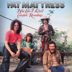 Fat Matress How Can I Live Complete Recordings (Uk) CD