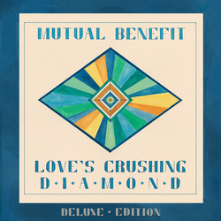 Mutual Benefit Loves Crushing Diamond (Dlx) vinyl LP