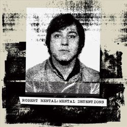 Robert Rental Mental Detentions VINYL LP