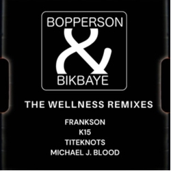 Bopperson & Bikbaye Wellness Remixes VINYL 12INCH