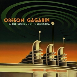 Orfeon Gagarin Orfeon Gagarin & The Supermoon Orchestra VINYL LP