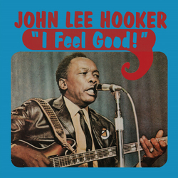 John Lee Hooker I Feel Good BLUE VINYL LP