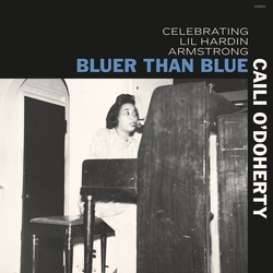 Caili Odoherty Bluer Than Blue Celebrating Lil Hardin Armstrong vinyl LP