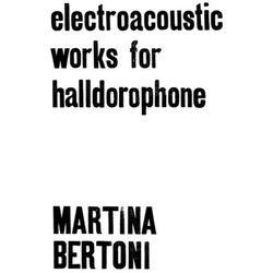 Martina Bertoni Electroacoustic Works For Halldorophone VINYL LP