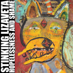 Stinking Lizaveta Hopelessness And Shame Colored Yellow VINYL LP