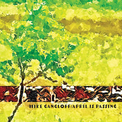 Mike Gangloff April Is Passing VINYL LP