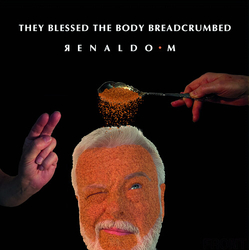 M.Renaldo They Blessed The Body Breadcrumbed VINYL LP