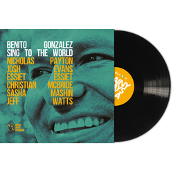 Benito Gonzalez Sing To The World VINYL LP