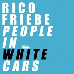Rico Friebe People In White Cars VINYL LP