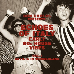 Don Carlos Echoes Of Italy Early 90S House Vibes Vol. 1 vinyl LP