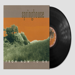 Springhouse From Now To Ok (Bonus Cd) VINYL LP