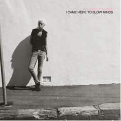 Wendy James I Came Here To Blow Minds (Uk) vinyl LP