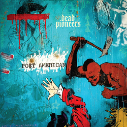 Dead Pioneers Po$T American (Cvnl) vinyl LP