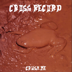Cross Record Crush Me VINYL LP