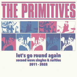 Primitives Lets Go Round Again - Second Wave Singles BLUE VINYL LP