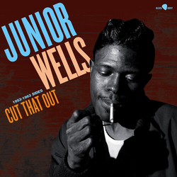 Junior Wells Cut That Out 1953-1963 Sides VINYL LP