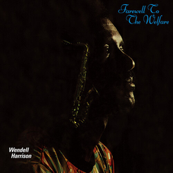 Wendell Harrison Farewel To The Welfare VINYL LP