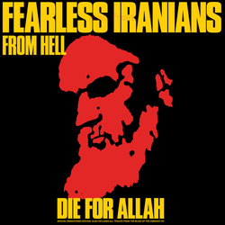 Fearless Iranians From Hell Die For Allah VINYL LP