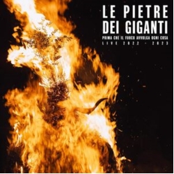 Le Pietre Dei Giganti Prima Che Ll Fuoco Avvolga Ogni Cosa Live 2022-23 vinyl LP