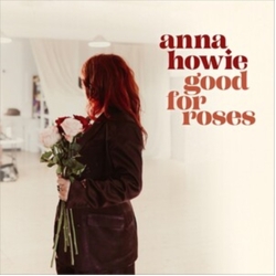 Anna Howie Good For Roses VINYL LP