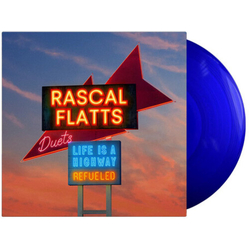 Rascal Flatts Life Is A Highway Refueled Duets BLUE VINYL LP