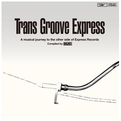 Trans Groove Express A Musical Journey To Trans Groove Express A Musical Journey To VINYL LP