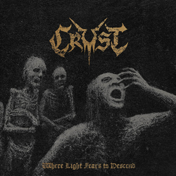Crust Where Light Fears To Descend VINYL LP