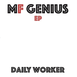 Daily Worker MF Genius 10Inch VINYL LP