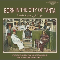 Born In The City Of Tanta - Lower Egyptian Var Born In The City Of Tanta - Lower Egyptian Var VINYL LP