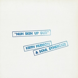 Hudson,Keith Soul Syndicate Nuh Skin Up Dub vinyl LP