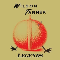Wilson Tanner Legends VINYL LP