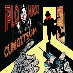Plq Mrx Cumgitsum VINYL LP