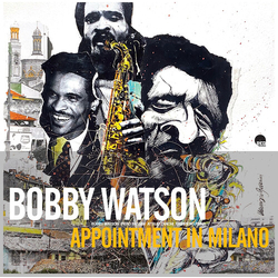 Bobby Watson Appointment In Milano VINYL LP