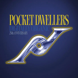 Pocket Dwellers Digitally Organic  VINYL LP