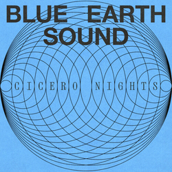 Blue Earth Sound Cicero Nights VINYL LP