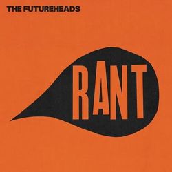 Futureheads Rant VINYL LP