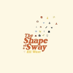 Eli West Shape Of A Sway VINYL LP