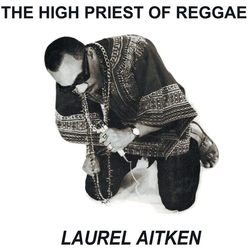 Laurel Aitken High Priest Of Reggae VINYL LP