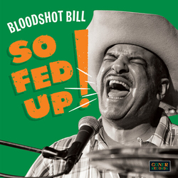 Bloodshot Bill So Fed Up VINYL LP
